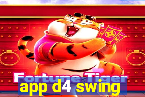 app d4 swing